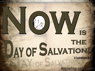2 Corinthians 6:2 Now Is The Day Of Salvation (brown)